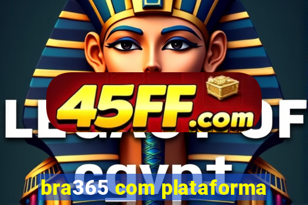 bra365 com plataforma